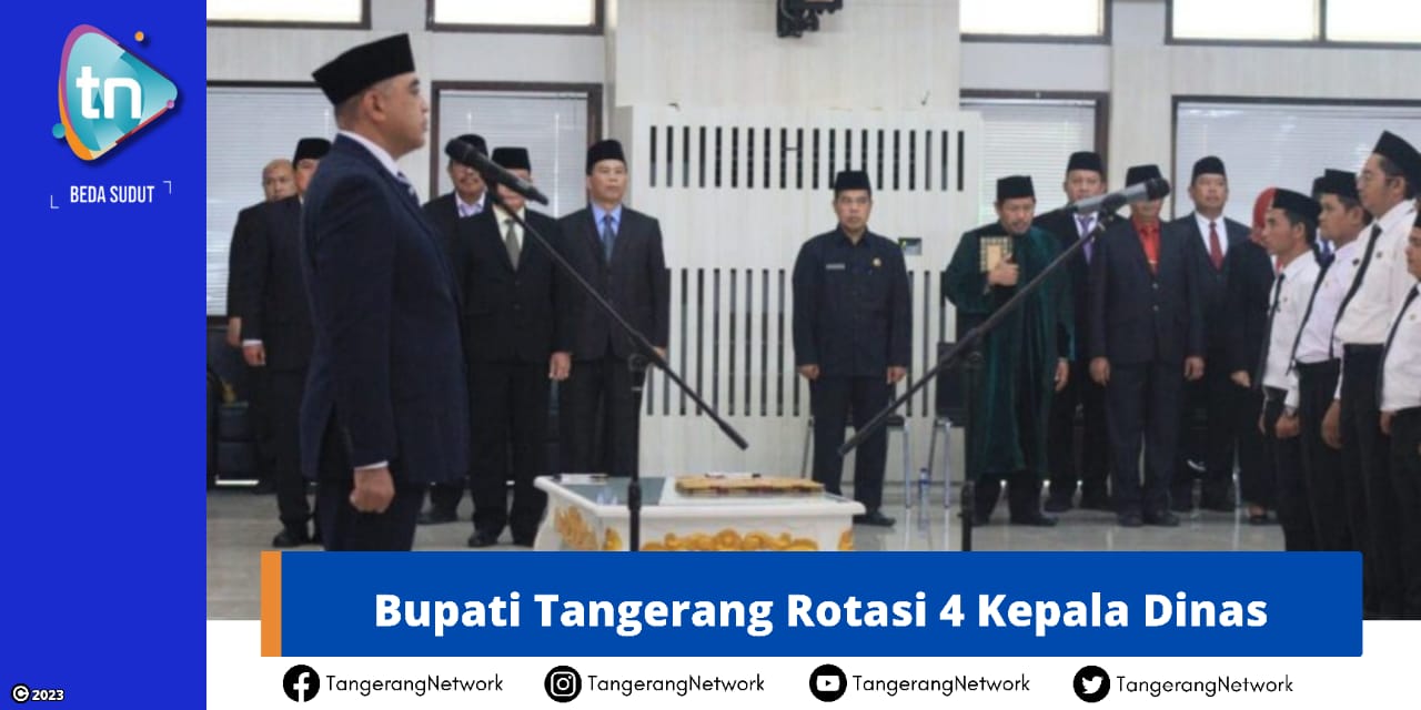 Bupati Tangerang Rotasi 4 Kepala Dinas