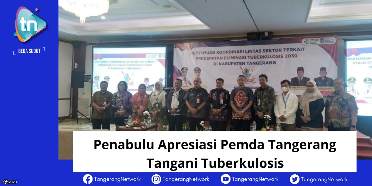 Penabulu Apresiasi Pemda Tangerang Tangani Tuberkulosis