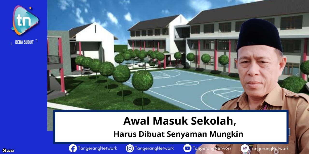 Awal Masuk Sekolah Harus Dibuat Senyaman Mungkin
