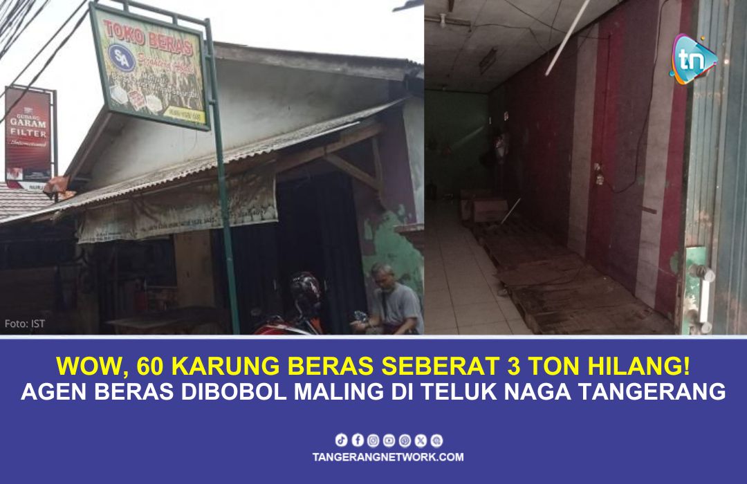 Wow, Beras 3 Ton Raib! Agen Beras Dibobol Maling di Teluk Naga Tangerang