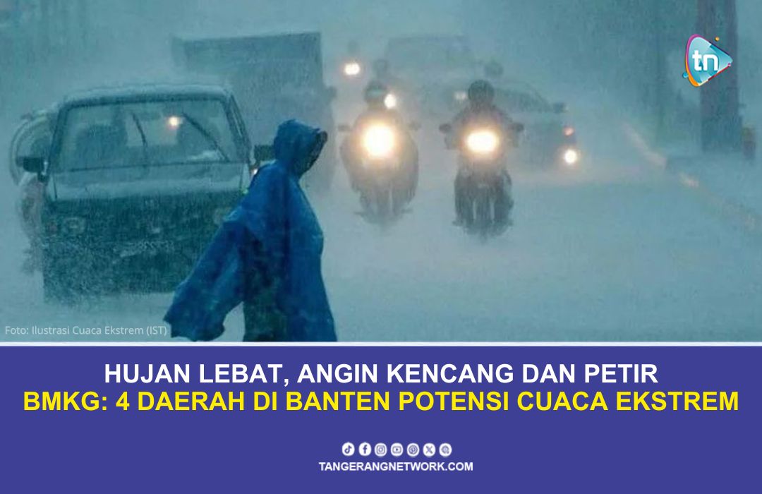 BMKG: 4 Daerah Di Banten Potensi Cuaca Ekstrem Hari Ini, Selasa 27-02-2024