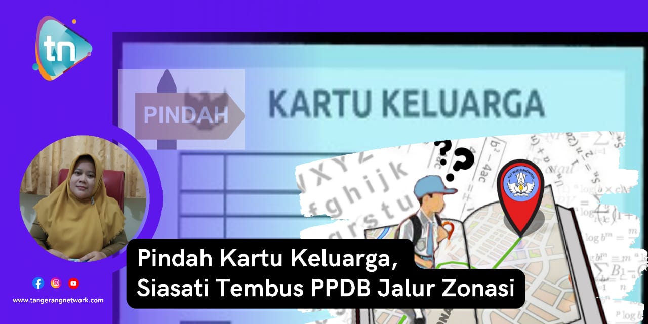 Pindah Kartu Keluarga, Siasati Tembus PPDB Jalur Zonasi