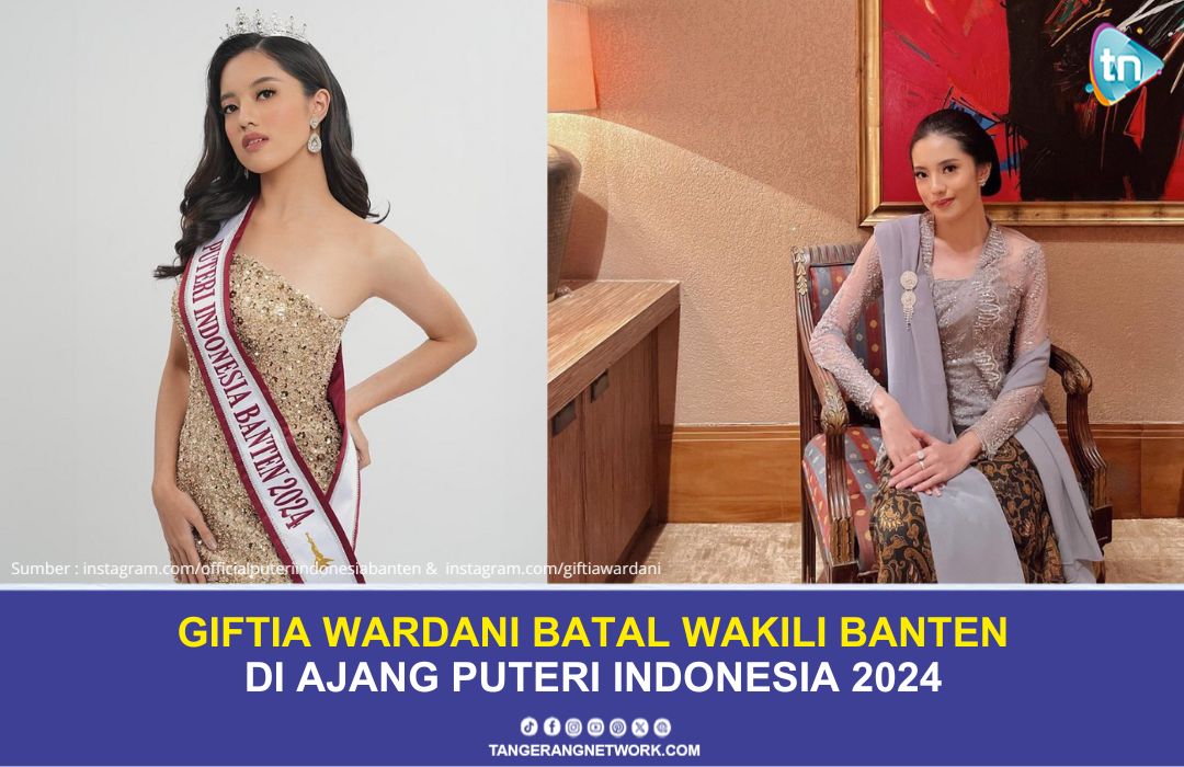 Giftia Wardani Batal Wakili Banten di Ajang Puteri Indonesia 2024