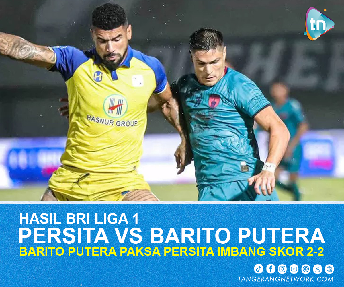 Hasil BRI Liga 1 : Persita Tangerang Vs Barito Putera, Skor Imbang 2-2