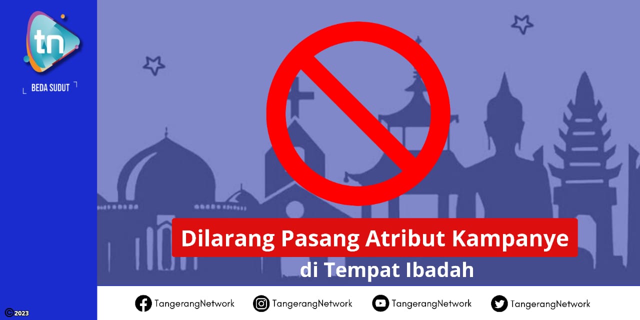 Atribut Kampanye Dilarang Dipasang di Tempat Ibadah