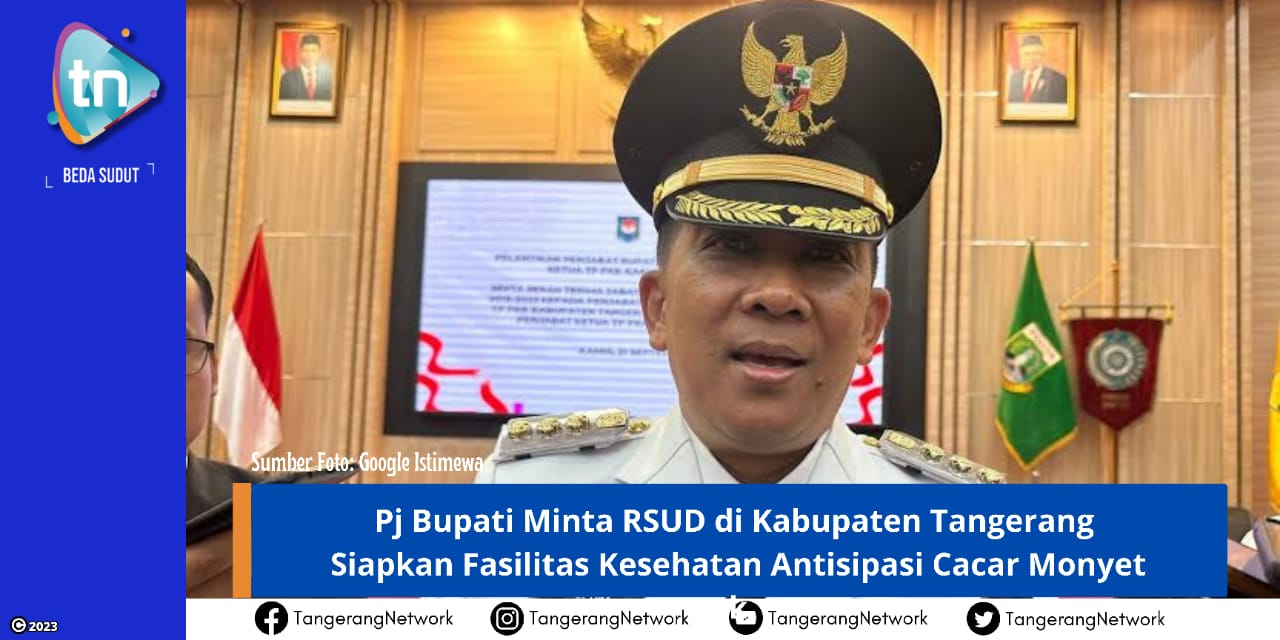 Pj Bupati Minta RSUD di Kabupaten Tangerang Siapkan Fasilitas Kesehatan Antisipasi Cacar Monyet