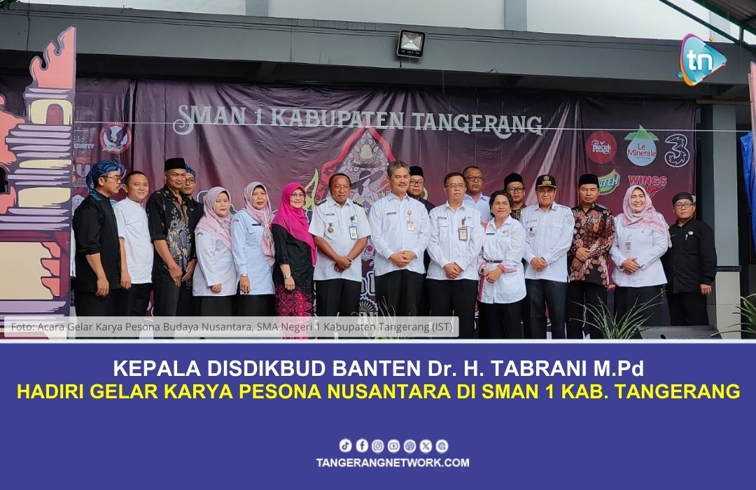 Kepala Disdikbud Banten Hadiri Gelar Karya di SMAN 1 Kabupaten Tangerang