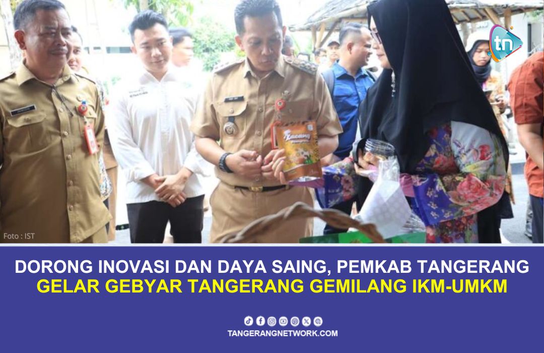 Inovasi dan Daya Saing: Pemkab Gelar Gebyar Tangerang Gemilang IKM-UMKM