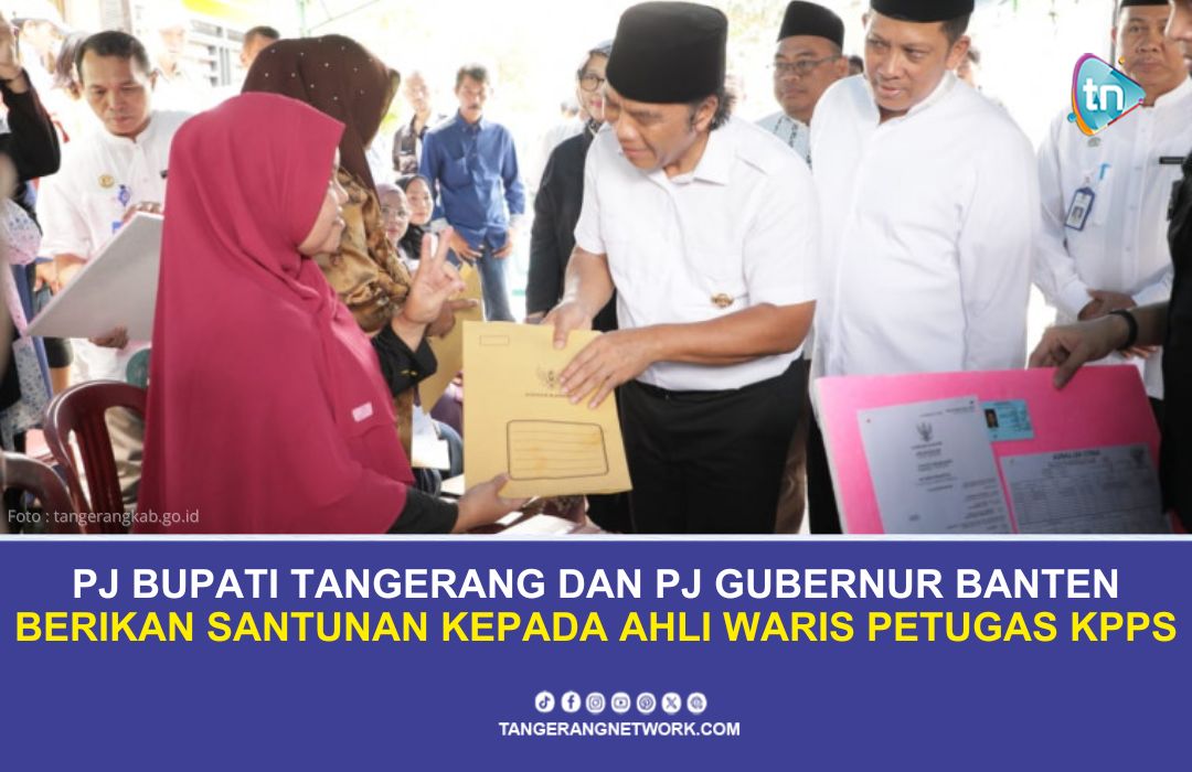 Santunan untuk Ahli Waris Petugas KPPS yang Meninggal di Tangerang