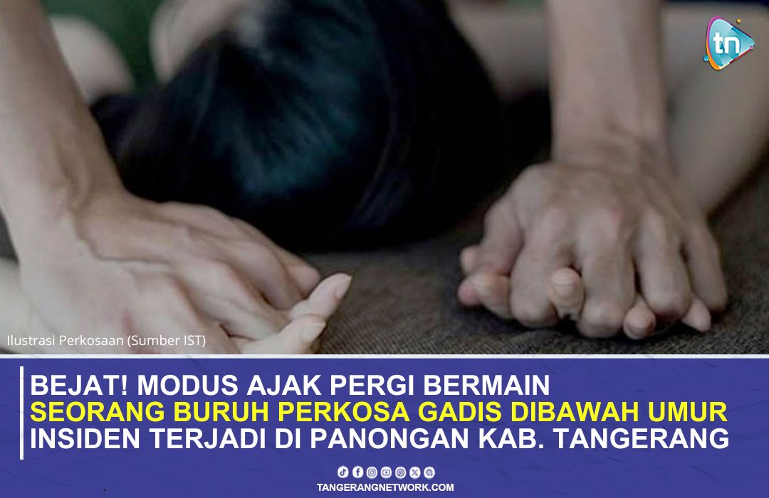 Bejat! Seorang Buruh Harian Tega Perkosa Anak di Bawah Umur di Panongan Tangerang