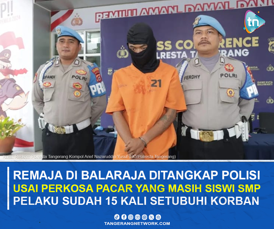 Remaja di Balaraja Ditangkap Polisi Usai 15 Kali Perkosa Pacar Siswi SMP