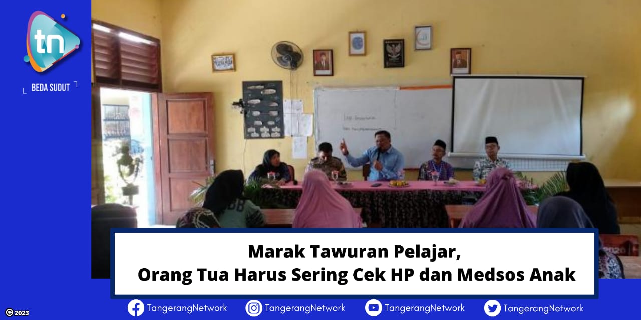 Marak Tawuran Pelajar, DPRD Kabupaten Tangerang Ingatkan Orang Tua Rajin Cek HP dan Medsos Anak