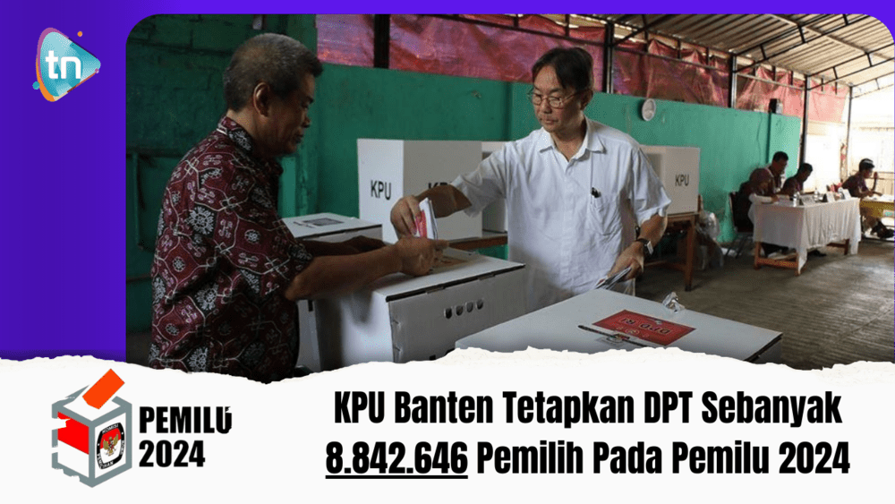 KPU Banten Tetapkan DPT Sebanyak 8.842.646 Pemilih Pada Pemilu 2024