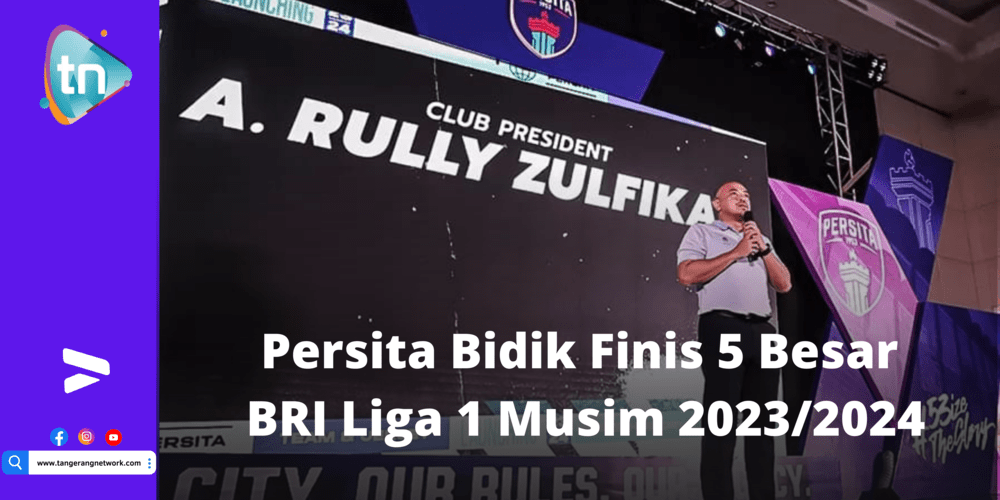 Persita Bidik Finis 5 Besar BRI Liga 1 2023 / 2024